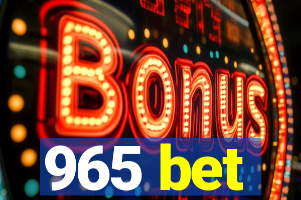 965 bet